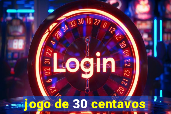 jogo de 30 centavos